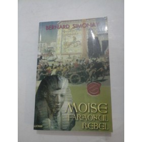   MOISE  FARAONUL  REBEL - BERNARD  SIMONAY